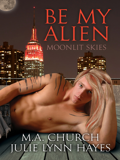 Title details for Be My Alien by M.A. Church - Available